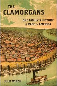 The Clamorgans: One Family's History of Race in America