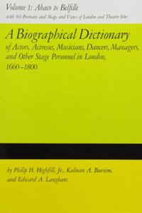 A Biographical Dictionary of Actors, Volume 1, Abaco to Belfille