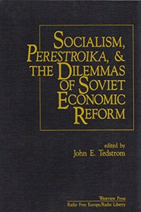 Socialism, Perestroika, and the Dilemmas of Soviet Economic Reform