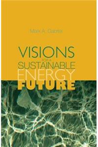 Visions for a Sustainable Energy Future