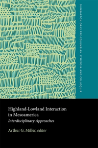 Highland–Lowland Interaction in Mesoamerica: Interdisciplinary Approaches