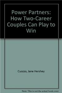 Power Partners: How Two-Career Couples Can Play to Win