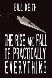 Rise and Fall of Practically Everything