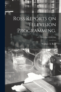 Ross Reports on Television Programming.; v.5 (1949