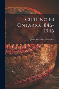 Curling in Ontario, 1846-1946