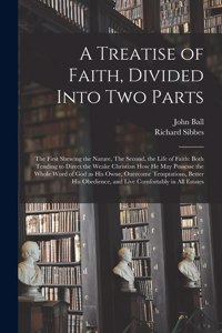 Treatise of Faith, Divided Into Two Parts