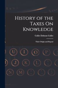 History of the Taxes On Knowledge