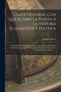 Clave Historial Con Que Se Abre La Puerta A La Historia Eclesiastica Y Politica