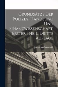 Grundsätze der Polizey, Handlung und Finanzwissenschaft, erster Theil, dritte Auflage