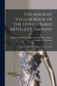 The Ancient Vellum Book of the Honourable Artilley Company