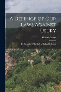 Defence of Our Laws Against Usury