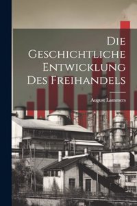 Die Geschichtliche Entwicklung Des Freihandels