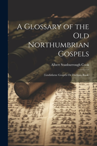 Glossary of the Old Northumbrian Gospels