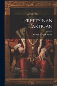 Pretty Nan Hartigan