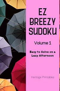 EZ Breezy Sudoku Volume 1