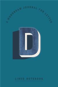 A Monogram Journal for Letter D Lined Notebook