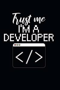 Trust me i am a Developer