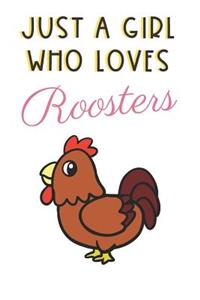 Just A Girl Who Loves Roosters