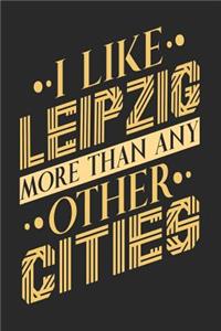 I Like Leipzig More Than Any Other Cities