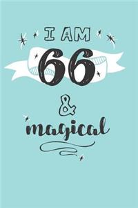I Am 66 And Magical