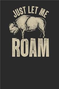 Just Let Me Roam