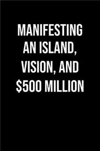 Manifesting An Island Vision And 500 Million