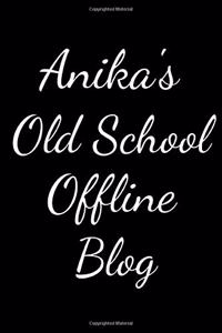 Anissa's Old School Offline Blog