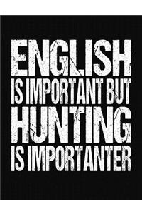 English Is Important But Hunting Is Importanter