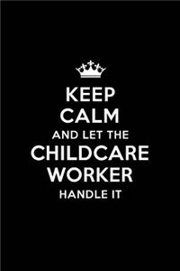 Keep Calm and Let the Childcare Worker Handle It