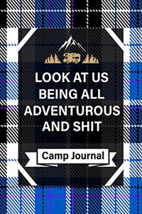 Look At Us Being All Adventurous And Shit Camp Journal