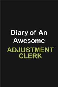 Diary of an awesome Adjustment Clerk