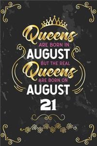 Queens Are Born In August But The Real Queens Are Born On August 21