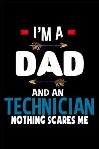 I'm a dad and a Technician. Nothing scares me