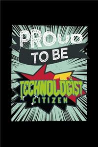Proud to be technologist citizen