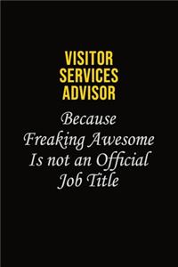 Visitor Services Advisor Because Freaking Awesome Is Not An Official Job Title