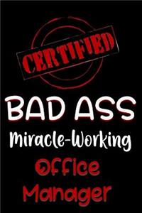 Certified Bad Ass Miracle-Working Office Manager