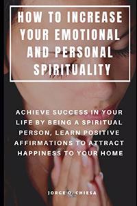 How to Increase Your Emotional and Personal Spirituality