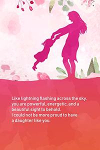 Like Lightning Flashing Across the Sky, You Are Powerful, Energetic, and a Beautiful Sight to Behold. I Could Not Be More Proud to Have a Daughter Like You.