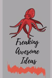 Freaking Awesome Ideas