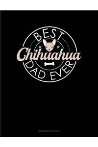 Best Chihuahua Dad Ever