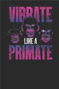 Vibrate Like A Primate