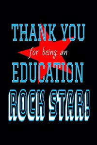 Thank You For Being An Education Rock Star!