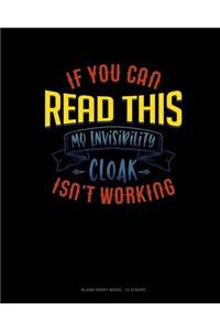 If You Can Read This My Invisibility Cloak Isn't Working