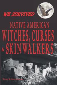 We Survived Native American Witches, Curses & Skinwalkers