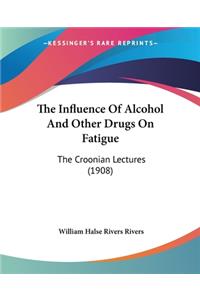 Influence Of Alcohol And Other Drugs On Fatigue