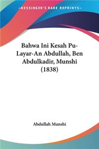 Bahwa Ini Kesah Pu-Layar-An Abdullah, Ben Abdulkadir, Munshi (1838)