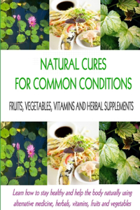 Natural Cures for Common Conditions