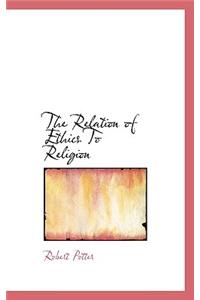 The Relation of Ethics to Religion