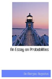 An Essay on Probabilities