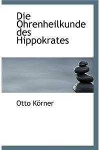 Die Ohrenheilkunde Des Hippokrates